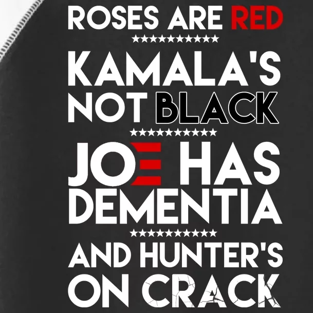 Roses Are Red Kamala's Not Black Joe Has Dementia And Hunters On Crack Toddler Fine Jersey T-Shirt