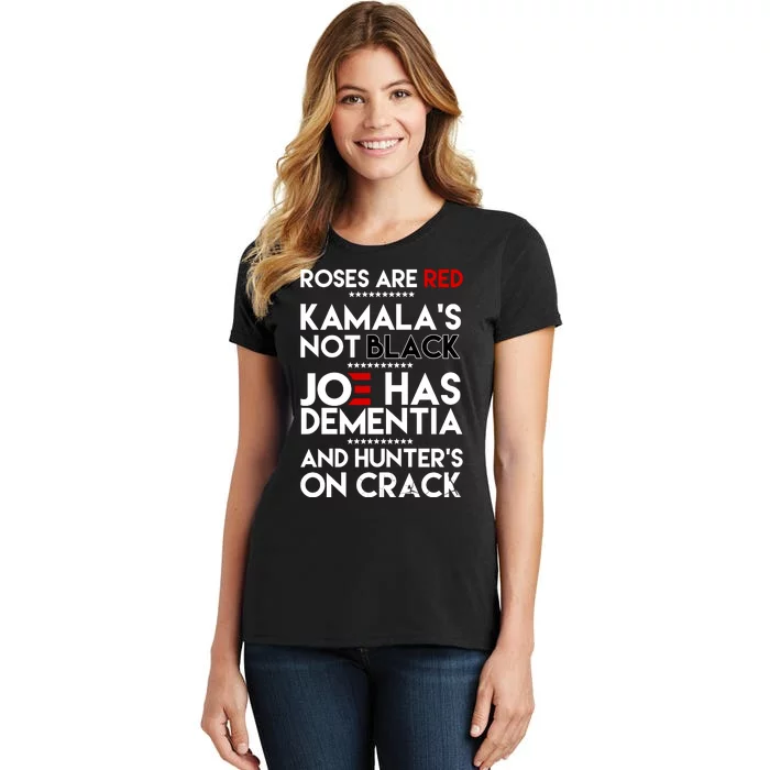 Roses Are Red Kamala's Not Black Joe Has Dementia And Hunters On Crack Women's T-Shirt