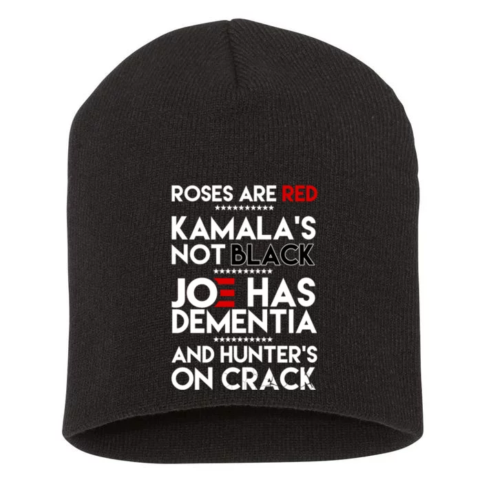 Roses Are Red Kamala's Not Black Joe Has Dementia And Hunters On Crack Short Acrylic Beanie