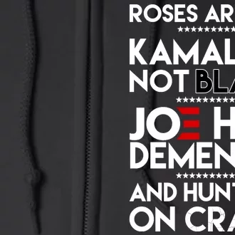 Roses Are Red Kamala's Not Black Joe Has Dementia And Hunters On Crack Full Zip Hoodie