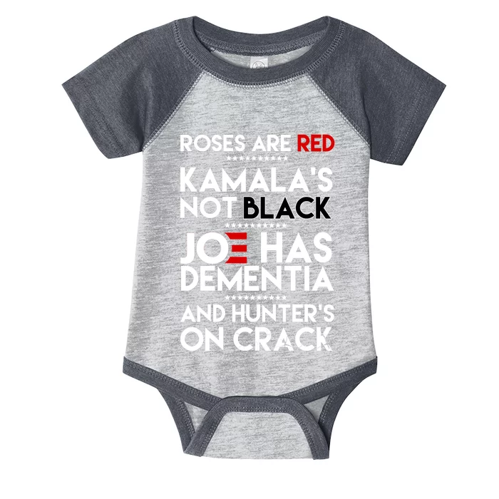 Roses Are Red Kamala's Not Black Joe Has Dementia And Hunters On Crack Infant Baby Jersey Bodysuit