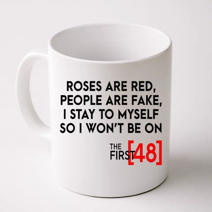 Rose Are Red People Are Fake I Stay To Myself The First 48 Front & Back Coffee Mug