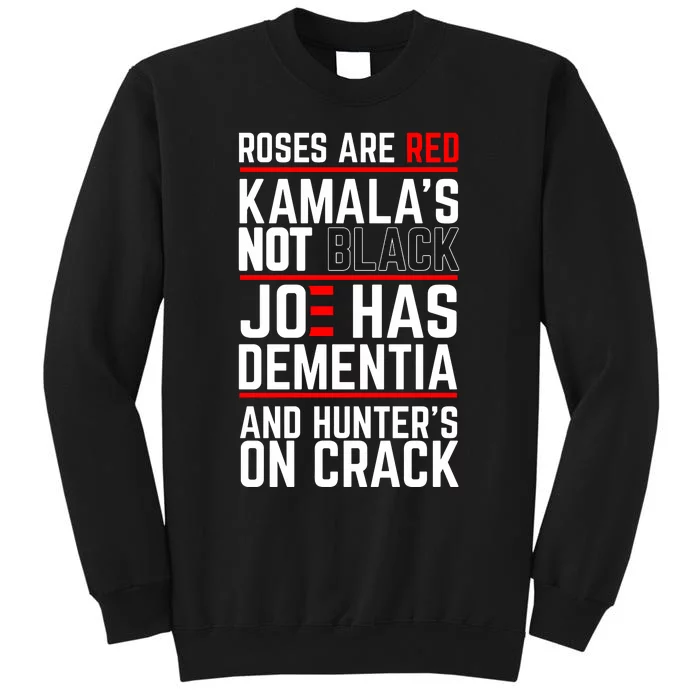 Roses Are Red Kamalas Not Black Joe Has Dementia And Hunters On Crack Sweatshirt