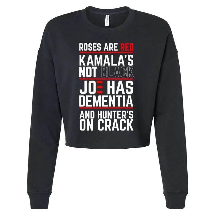 Roses Are Red Kamalas Not Black Joe Has Dementia And Hunters On Crack Cropped Pullover Crew