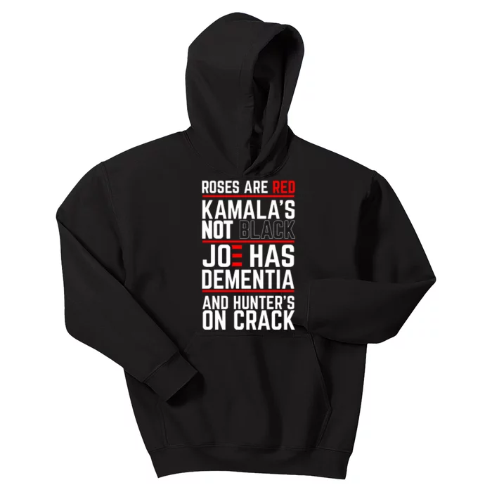 Roses Are Red Kamalas Not Black Joe Has Dementia And Hunters On Crack Kids Hoodie