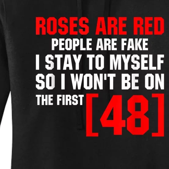 Roses Are Red People Are Fake I Stay To Myself 48 Women's Pullover Hoodie