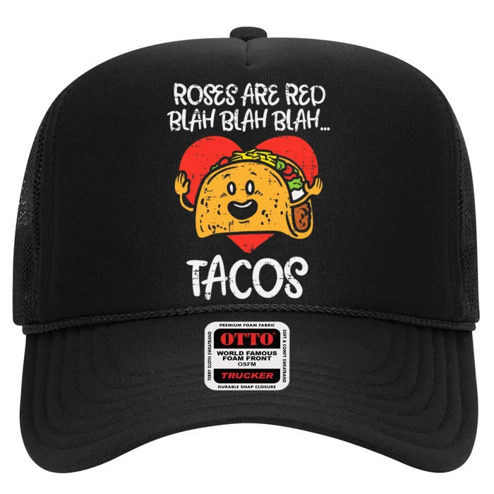 Roses Are Red Blah Tacos Funny Valentine Day Food Lover Gift High Crown Mesh Trucker Hat