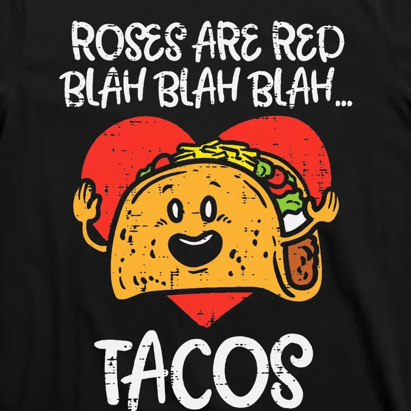 Roses Are Red Blah Tacos Funny Valentine Day Food Lover Gift T-Shirt