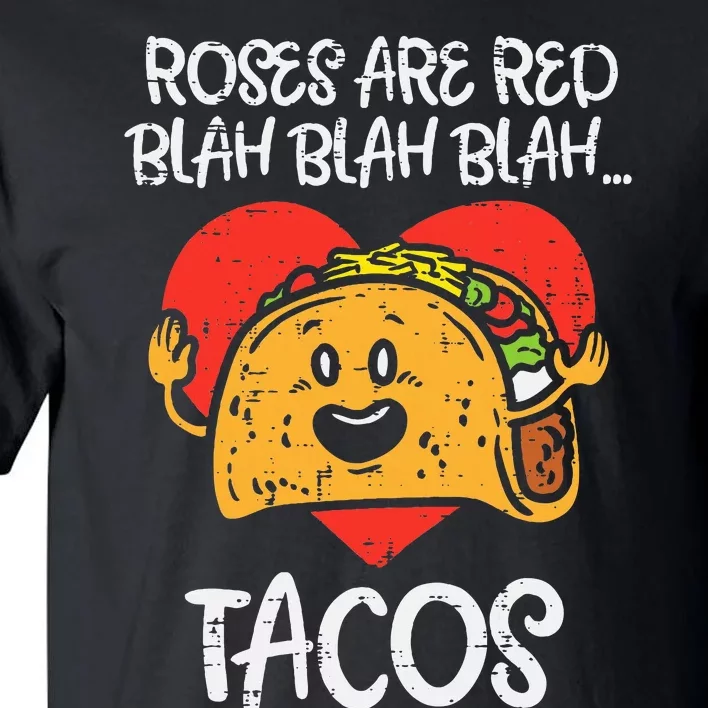 Roses Are Red Blah Tacos Funny Valentine Day Food Lover Gift Tall T-Shirt