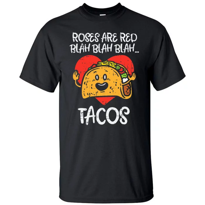 Roses Are Red Blah Tacos Funny Valentine Day Food Lover Gift Tall T-Shirt