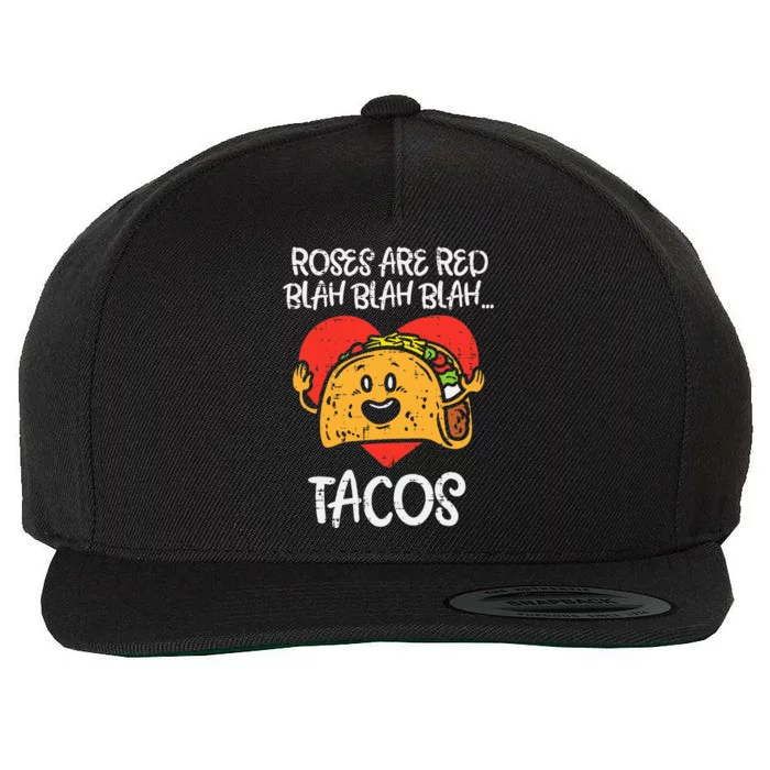 Roses Are Red Blah Tacos Funny Valentine Day Food Lover Gift Wool Snapback Cap