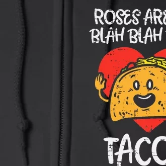 Roses Are Red Blah Tacos Funny Valentine Day Food Lover Gift Full Zip Hoodie