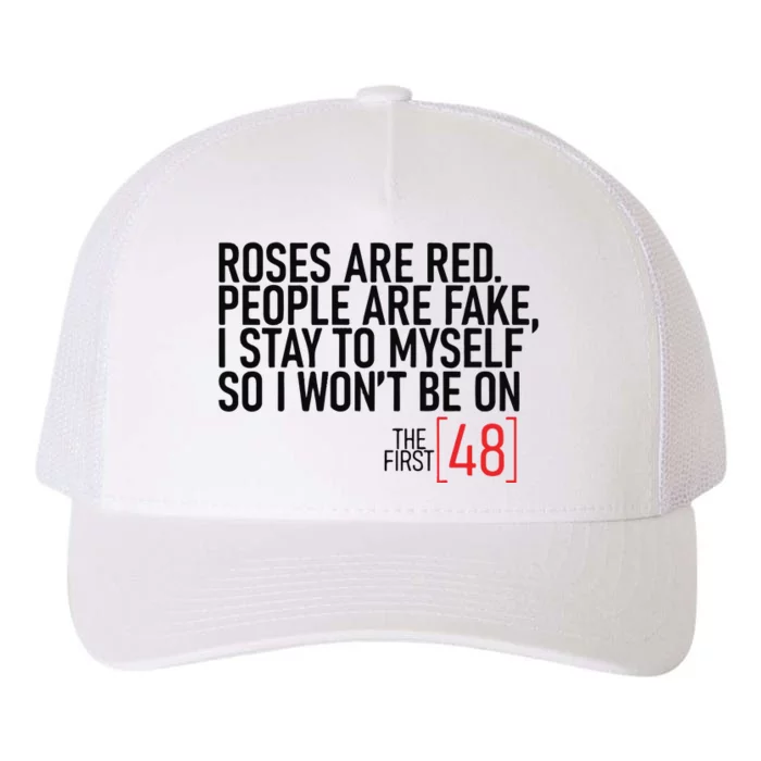 Roses Are Red People Are Fake Wont Be On The First 48 Yupoong Adult 5-Panel Trucker Hat