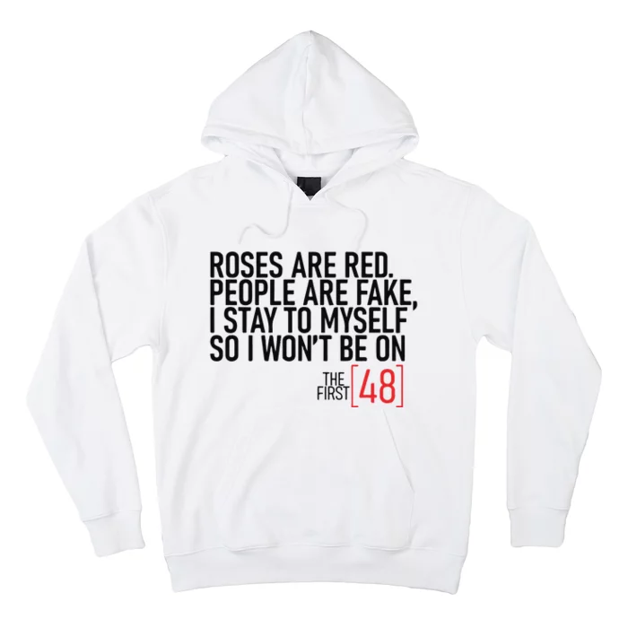 Roses Are Red People Are Fake Wont Be On The First 48 Hoodie