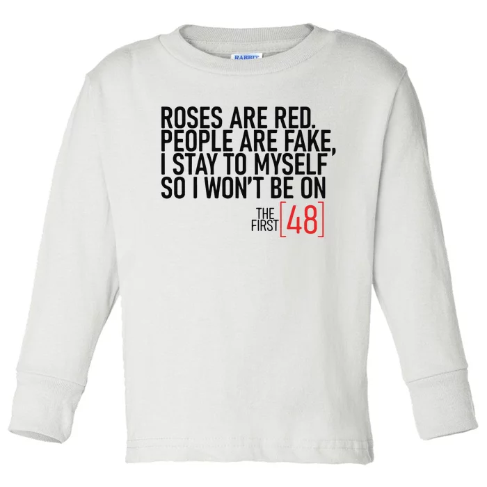 Roses Are Red People Are Fake Wont Be On The First 48 Toddler Long Sleeve Shirt