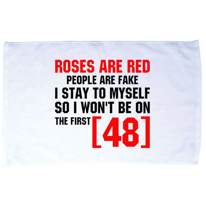 Roses Are Red People Are Fake I Stay To Myself First 48 Microfiber Hand Towel