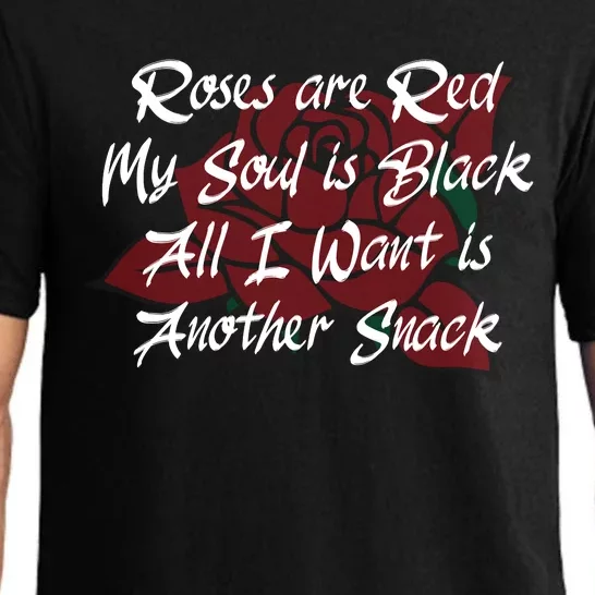 Roses Are Red My Soul Is Black All I Want Is Another Snack Pajama Set