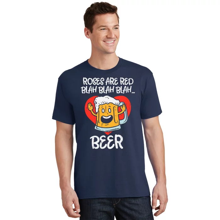 Roses Are Red Blah Beer Funny Valentines Day Drinking Gifts T-Shirt