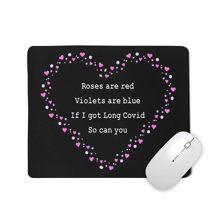 Roses Are Red Violets Are Blue If You Long Covid So Can You Mousepad