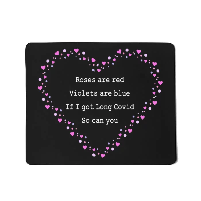 Roses Are Red Violets Are Blue If You Long Covid So Can You Mousepad