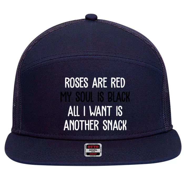 Roses Are Red My Soul Is Black All I Want Is Another Snack Funny Valentines Day 7 Panel Mesh Trucker Snapback Hat