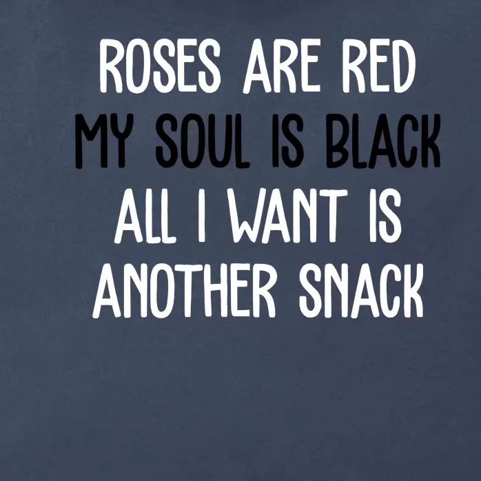 Roses Are Red My Soul Is Black All I Want Is Another Snack Funny Valentines Day Zip Tote Bag