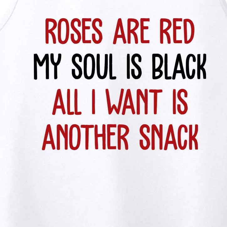 Roses Are Red My Soul Is Black All I Want Is Another Snack Funny Valentines Day Performance Tank