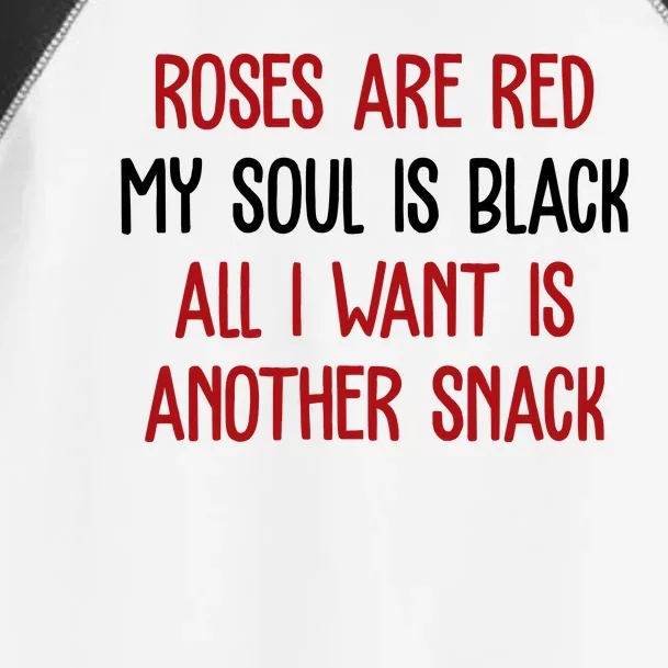 Roses Are Red My Soul Is Black All I Want Is Another Snack Funny Valentines Day Toddler Fine Jersey T-Shirt