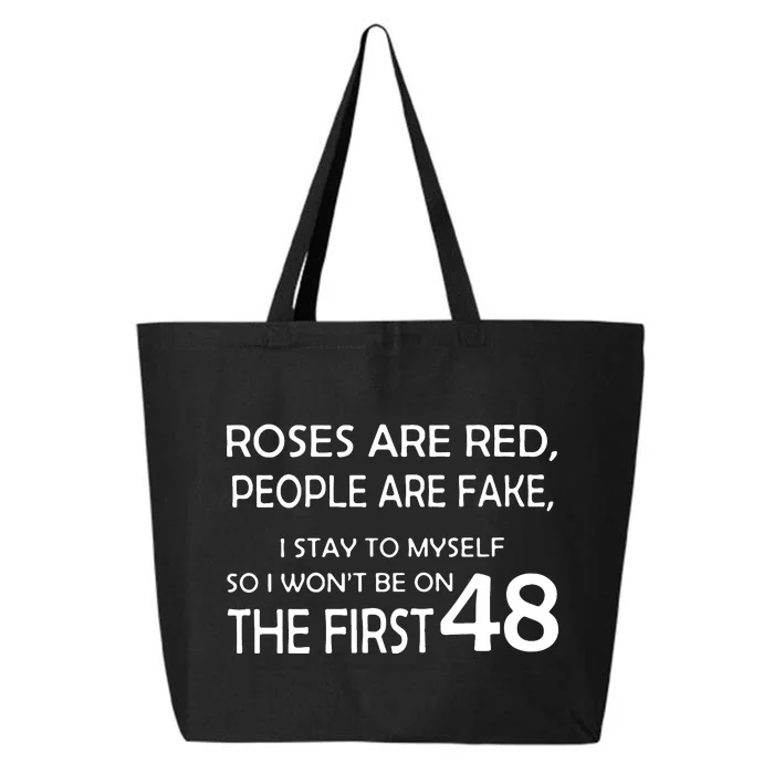 Roses Are Red People Are Fake I Stay To My Self 25L Jumbo Tote