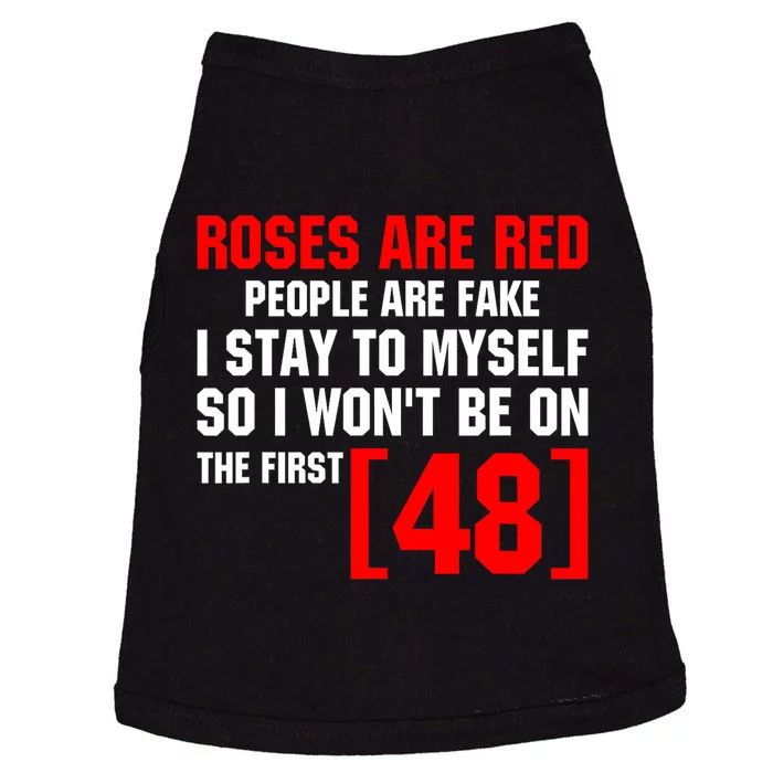 Roses Are Red People Are Fake I Stay To Myself First 48 Doggie Tank