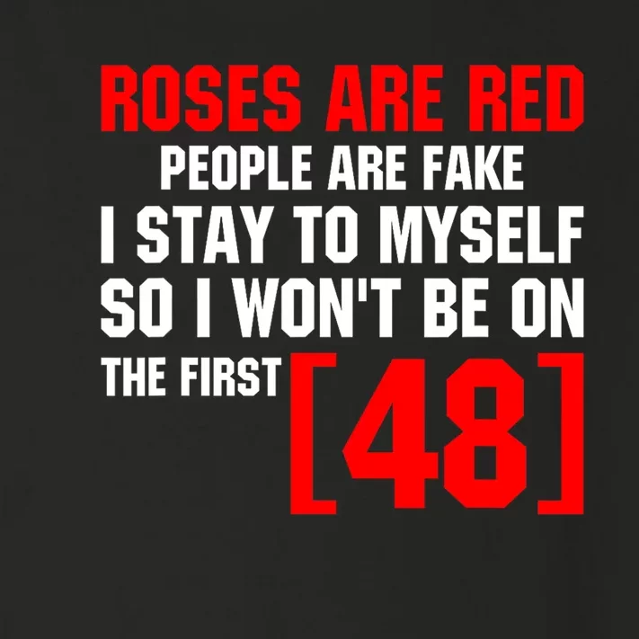 Roses Are Red People Are Fake I Stay To Myself First 48 Toddler Long Sleeve Shirt