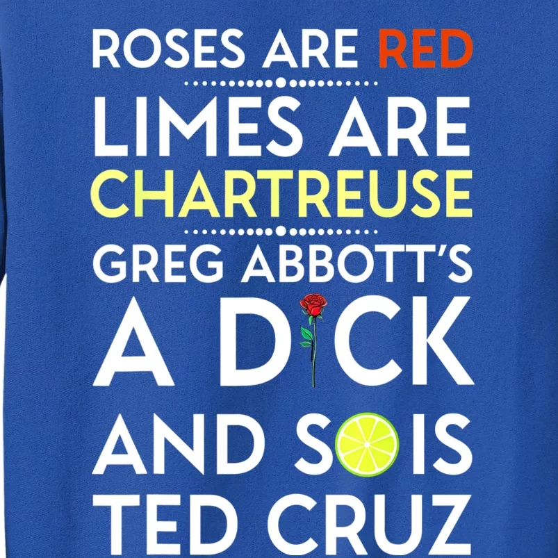 Roses Are Red Limes Are Chartreuse Greg Abbott's A Dick Tall Sweatshirt