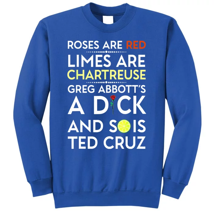 Roses Are Red Limes Are Chartreuse Greg Abbott's A Dick Tall Sweatshirt