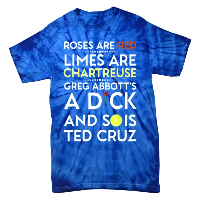 Roses Are Red Limes Are Chartreuse Greg Abbott's A Dick Tie-Dye T-Shirt