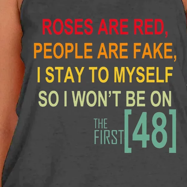 Roses Are Red People Are Fake I Stay To Myself First 48 Women's Knotted Racerback Tank