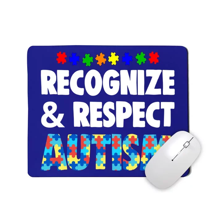 Recognize And Respect Funny Gift Crazy Autism Awareness Cool Gift Mousepad