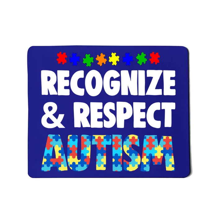 Recognize And Respect Funny Gift Crazy Autism Awareness Cool Gift Mousepad