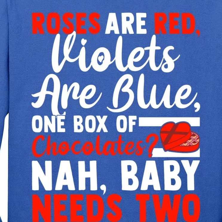 Roses Are Red Violets Are Blue Chocolates Needs Two Great Gift Tall Long Sleeve T-Shirt