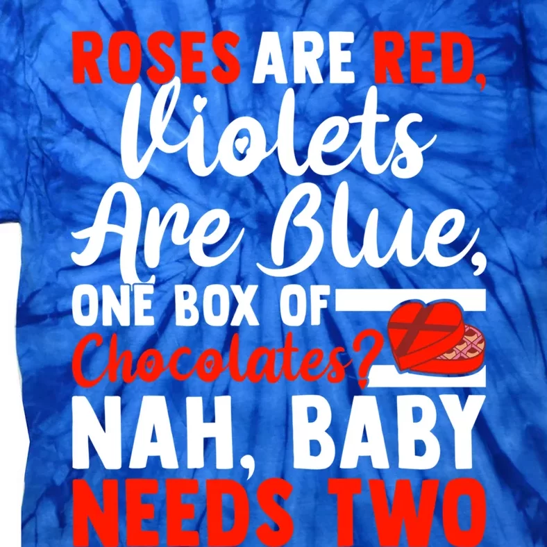 Roses Are Red Violets Are Blue Chocolates Needs Two Great Gift Tie-Dye T-Shirt