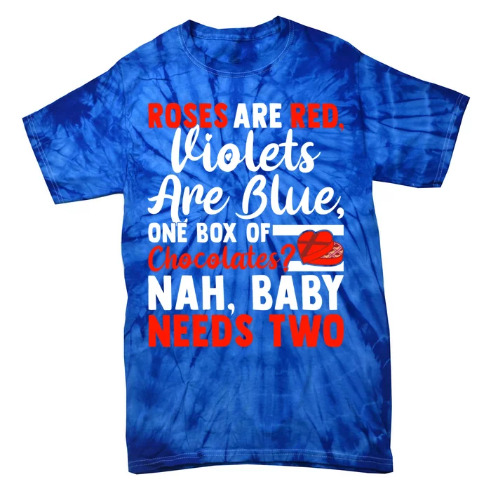 Roses Are Red Violets Are Blue Chocolates Needs Two Great Gift Tie-Dye T-Shirt