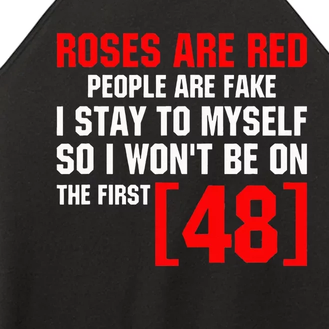 Roses Are Red People Are Fake I Stay To Myself First 48 Women’s Perfect Tri Rocker Tank