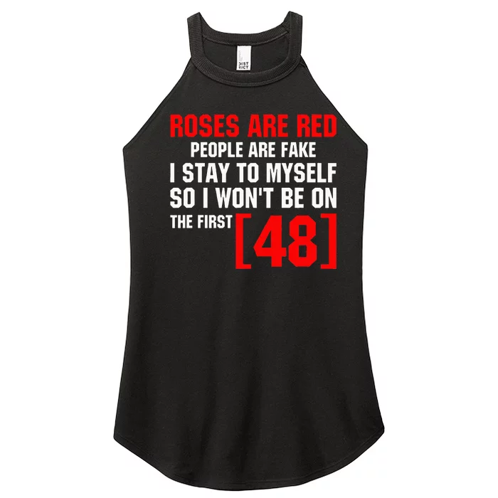 Roses Are Red People Are Fake I Stay To Myself First 48 Women’s Perfect Tri Rocker Tank