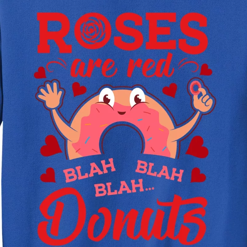 Roses Are Red Donuts Funny Valentine's Day Hearts Love Donut Funny Gift Tall Sweatshirt