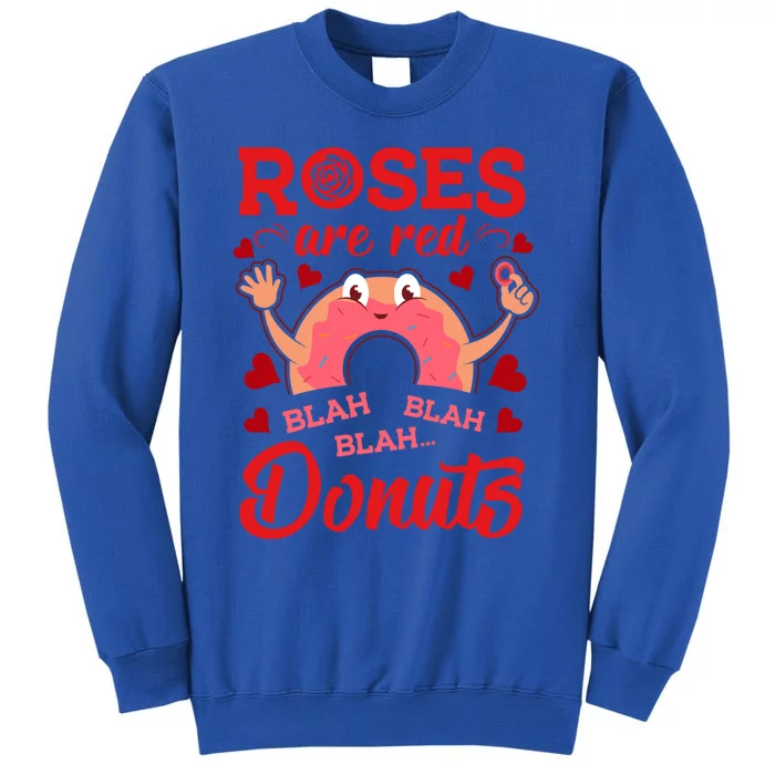 Roses Are Red Donuts Funny Valentine's Day Hearts Love Donut Funny Gift Tall Sweatshirt