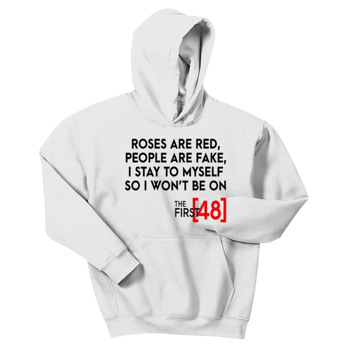 Rose Are Red People Are Fake I Stay To Myself The First 48 Kids Hoodie