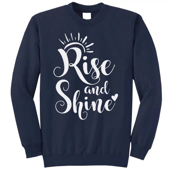 Rise And Shine Mom Sayings Casual Gifts For Mother's Day Tall Sweatshirt