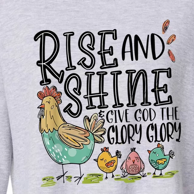 Rise And Shine Give God The Glory Funny Chicken Christian Cropped Pullover Crew