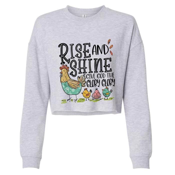 Rise And Shine Give God The Glory Funny Chicken Christian Cropped Pullover Crew