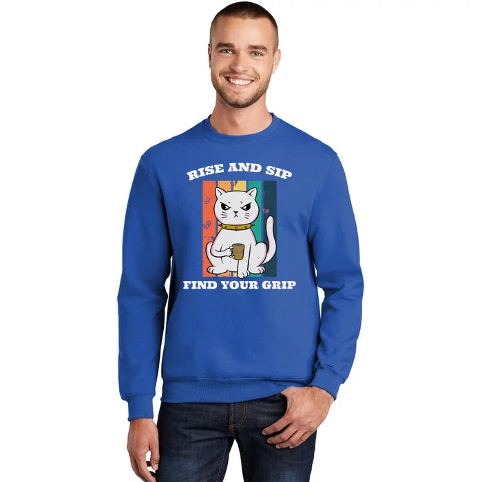 Rise And Sip Find Your Grip Funny Caffeine Coffee Sweatshirt