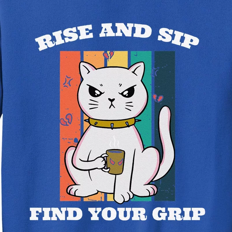 Rise And Sip Find Your Grip Funny Caffeine Coffee Sweatshirt